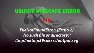 INKSCAPE FileNotFoundError Errno 2 No such file or directory tmpinktmp59sokxrcoutputsvg [upl. by Alidus856]