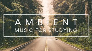 4 Hours of Ambient Study Music To Concentrate  Improve your Focus and Concentration [upl. by Revilo566]