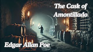 The Cask of Amontillado by Edgar Allan Poe  Dark Tale of Revenge [upl. by Gregoire848]