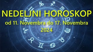 NEDELJNI HOROSKOP OD 11 NOVEMBRA do 17 NOVEMBRA 2024 [upl. by Mochun]