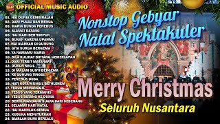 Nonstop Gebyar Natal Spektakuler I Lagu Natal Terbaru I Pop Rohani Natal Official Music Audio [upl. by Nosauq]