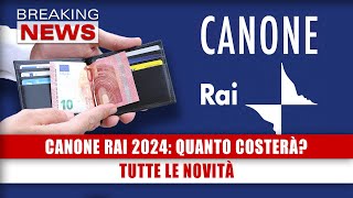 Canone Rai 2024 Quanto Costerà Tutte Le Novità [upl. by Ecirehs]