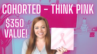 COHORTED OCTOBER 2022 UNBOXING  THINK PINK LUXURY BEAUTY SKINCARE SUBSCRIPTION BOX [upl. by Turino]