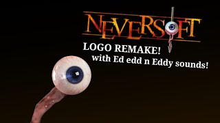 Neversoft Logo Remake With Ed Edd n Eddy Sounds [upl. by Yael]