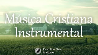 MUSICA INSTRUMENTAL CRISTIANA 🙇‍♂️ SIN ANUNCIOS intermedios 🎹 PIANO PARA ORAR 🎹 [upl. by Anaela171]