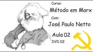 Aula 2  Curso o Método em Marx com José Paulo Netto DVD 2 [upl. by Fidelis]