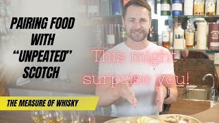 Food Pairing with quotUnpeatedquot Scotch Whisky 🥃 [upl. by Cartwell]