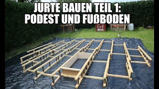 Jurte bauen  Teil 1 Podest und gedämmter Fußboden [upl. by Pease720]