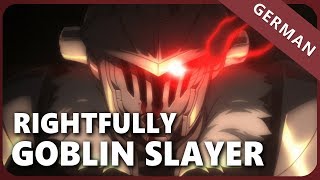 Goblin Slayer「Rightfully」 German ver  Selphius [upl. by Therese]