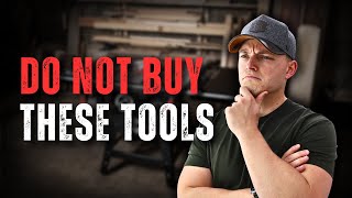 Do NOT Buy These Woodworking TOOLS [upl. by Chicky407]