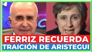 💥 quotARISTEGUI me TRAICIONÓ por DEFENDER a AMLOquot PEDRO FERRIZ RECUERDA la TRAICIÓN de CARMEN [upl. by Rebak]