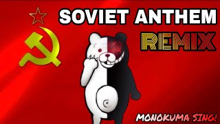 Inno Sovietico Soviet Anthem Remix Sing by Monokuma [upl. by Motch61]