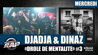 Planète Rap  Djadja amp Dinaz quotDrôle de mentalitéquot Mercredi [upl. by Peppy345]