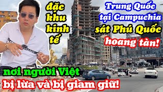 Tan Hoang  Cái Giá Quá Đắt Khi Campuchia Để Trung Quốc Vào Làm Đặc Khu Kinh Tế Gần Phú Quốc VN [upl. by Armalda]