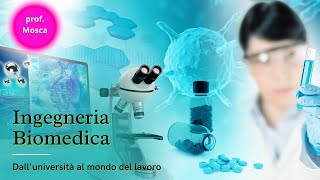 Ingegneria biomedica dalluniversità al mondo del lavoro [upl. by Eskil]