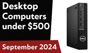 TOP6 Best Desktop Computers under 500 2024 [upl. by Aigneis]