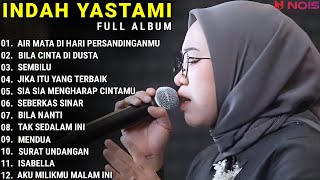 INDAH YASTAMI FULL ALBUM  AIR MATA DI HARI PERSANDINGANMU  COVER AKUSTIK TERBAIK 2023 [upl. by Chassin929]