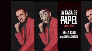 Manu Pilas Original full v Bella Ciao  LA CASA DE PAPEL [upl. by Camus647]