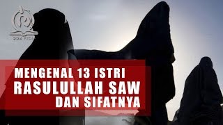 Mengenal 13 Istri Istri Nabi Muhammad SAW dan Sifatnya [upl. by Annaul]