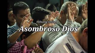 Asombroso Dios  Hillsong United [upl. by Selin]