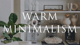 WARM MINIMALISM Interior Design  Our Top 10 Styling Tips For Calm Homes [upl. by Talbot267]