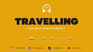 TRAVELLING Nasheed Background Vocals only Soundtrack halalbeats [upl. by Wrdna]