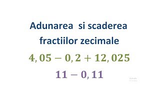 Adunarea si scaderea fractiilor zecimale Clasa a Va [upl. by Ailedo416]