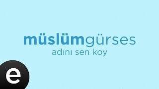 Adını Sen Koy Müslüm Gürses Official Audio adinisenkoy  Esen Müzik [upl. by Ainocal46]