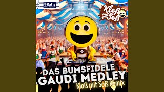 Das bumsfidele Gaudi Medley Kloß mit Soß Remix [upl. by Anilem298]