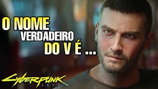 DESCOBRIMOS O Verdadeiro Nome do V no CYBERPUNK 2077 Masculino e Feminino [upl. by Eniala]