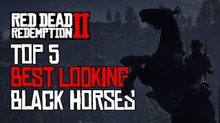 Top 5 best looking black horses  Red Dead Redemption 2 [upl. by Ynnod]