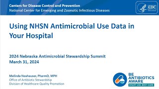 Using National Healthcare Safety Network NHSN Antibiotic Use Data in Your Hospital [upl. by Ehman]