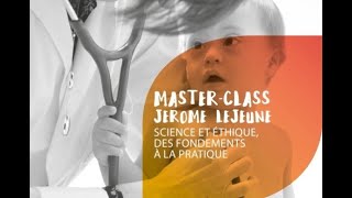 Master class science et éthique Jérôme Lejeune [upl. by Gabrila]