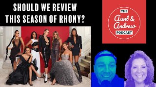 Should we review this season of RHONY  An Aunt amp Andrew Special Episode  rhony [upl. by Ardiedal]