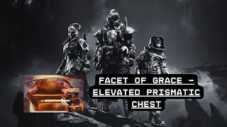 Destiny 2 The Final Shape  Facet of Grace  Elevated Prismatic Chest Key [upl. by Acirre]