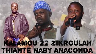 KALAMOU 22 ZIKROULAH THIANTE NABY ANACONDA [upl. by Amadus604]