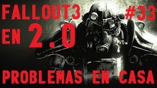 FALLOUT3 33  EN 20  PROBLEMAS EN CASA [upl. by Harilda]