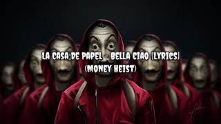 La Casa De Papel  Bella Ciao Lyrics Money Heist [upl. by Elicec165]