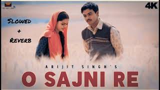 O Sajni Re Lyrics Songs  Slowed Reverb Songs  Lofi Songs [upl. by Charyl]