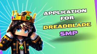 Application For DreadBlade SMPPYESKING and GWALZADO [upl. by Egedan102]