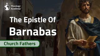 Everything to Know About the Epistle of Barnabas  Church Fathers [upl. by Alioz99]