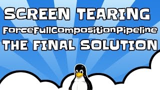 Linux Tearing ForceFullCompositionPipeline [upl. by Leirad]