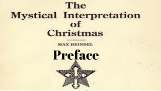 Preface REVISITED The Mystical Interpretation of Christmas by Max Heindel 16 [upl. by Anigar]