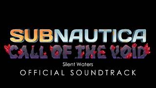 Subnautica Call of the Void OST  Silent Waters The Silence shard OST [upl. by Llewen]