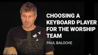 Paul Baloche  Choosing a keyboard player for worship team [upl. by Roose209]