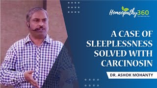 A Case of Sleeplessness Solved With Carcinosin  Dr Ashok Mohanty [upl. by Attaynik398]