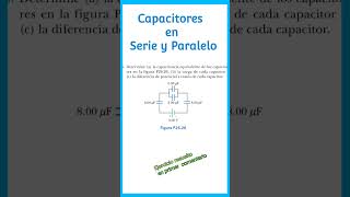 capacitores en serie y en paralelo solución ejercicios resuelto carga y voltaje en capacitor [upl. by Maurie]