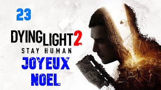 Dying Light 2 Stay Human Pacificateur 23 Joyeux Noel [upl. by Yla]