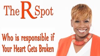 Who is responsible if your heart gets broken  The R Spot  Episode 12 [upl. by Massarelli423]