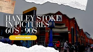 HANLEY  Stoke on Trent  60s to 90s in Pictures  Staffordshire  Old images and History [upl. by Carpet]